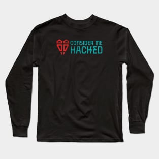 Consider Me Hacked Long Sleeve T-Shirt
